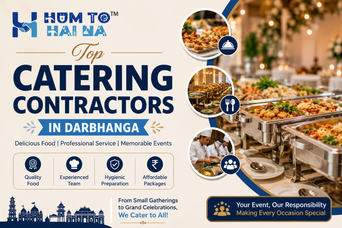 Top Catering Contractors in Darbhanga | HumToHaiNa